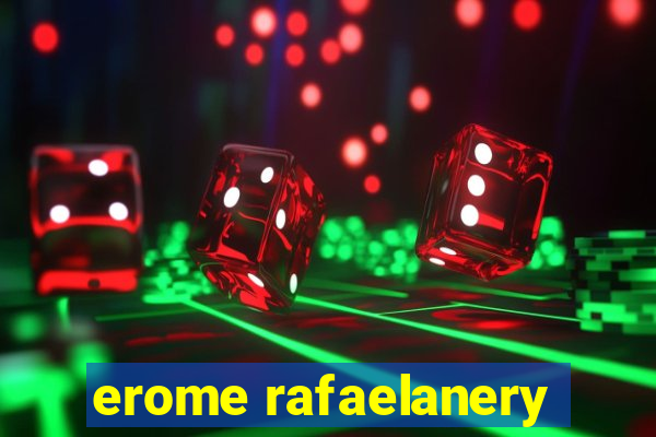 erome rafaelanery